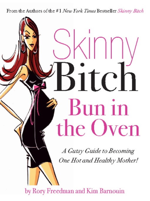 Title details for Skinny Bitch Bun in the Oven by Rory Freedman - Available